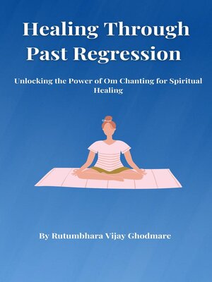 cover image of Healing Through Past Regression